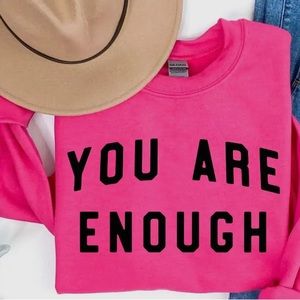 You Are Enough Sweatshirt